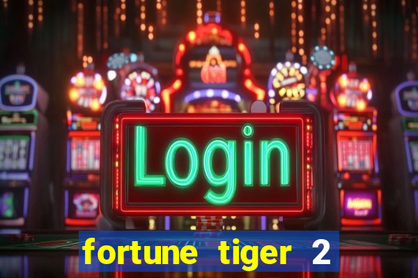 fortune tiger 2 demo free